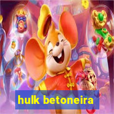 hulk betoneira